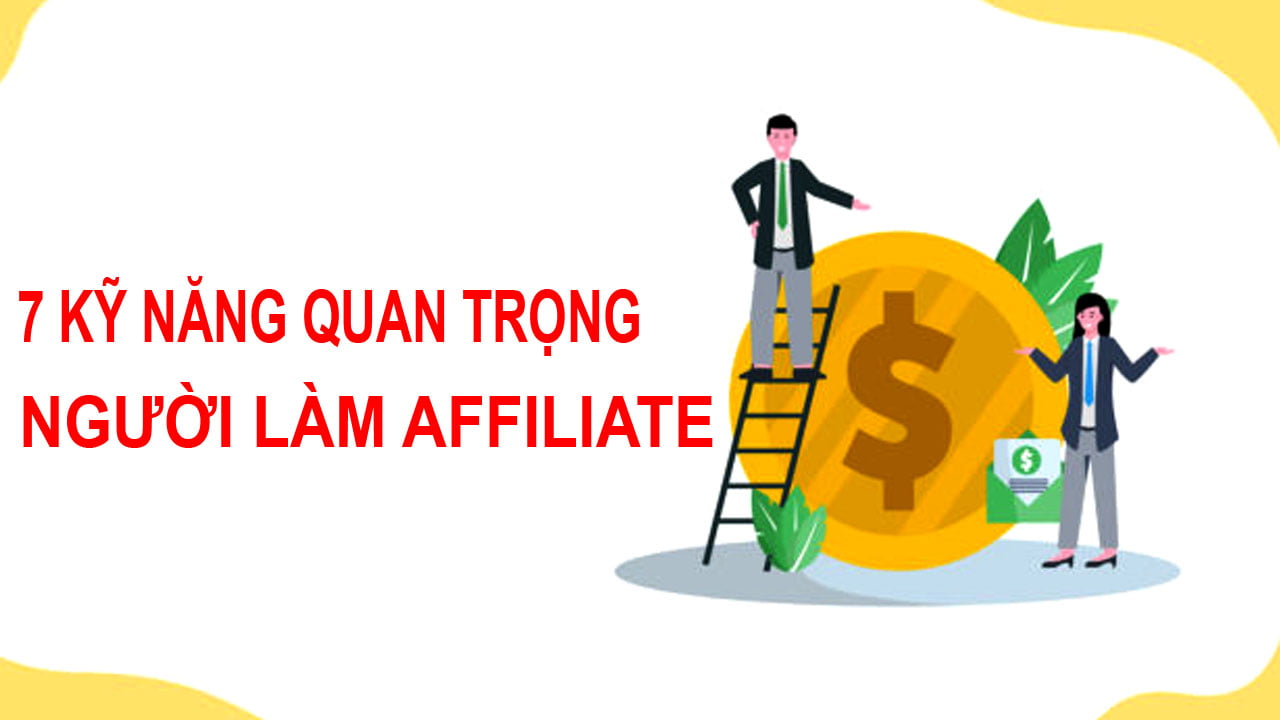 7 KY LAM AFFILIATE KIEM TIEN ONLINE KIEN THUC KIEM TIEN ONLINE
