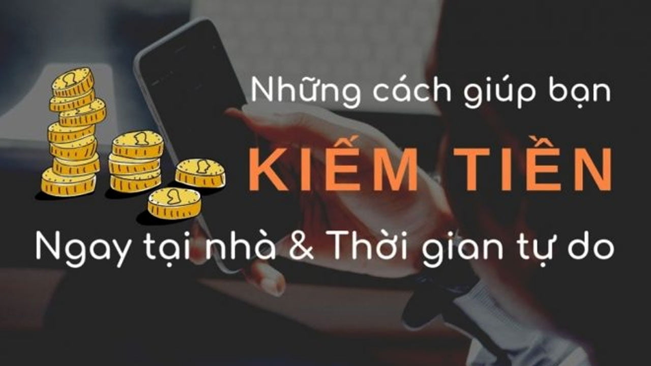 Làm gì để kiếm tiền bây giờ? Những Cách kiếm tiền Online nhanh và uy tín nhất 2021 1 Lam gi de kiem tien bay gio Nhung Cach kiem tien nhanh va uy tin nhat
