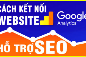 Cách kết nối Web vào Google Analytics hỗ trợ SEO TOP Google digital marketing 2022