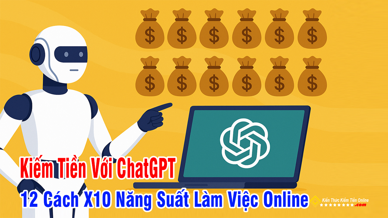 Trải Nghiệm Kiếm Tiền Với ChatGPT – 12 Cách X10 Năng Suất Làm Việc Online 1 Chia sẻ trải nghiệm thực tế ứng dụng ChatGPT để kiếm tiền online và tăng năng suất làm việc. Bắt đầu học tại Học Viện Kiếm Tiền Online: hocvienkiemtienonline.com